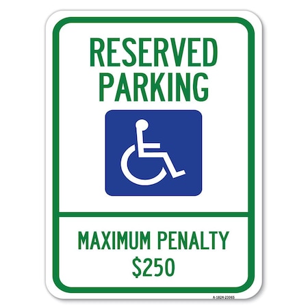 Signmission Reserved Parking Maximum Penalty $250 With Handicapped Symbol Parking, A-1824-23065 A-1824-23065